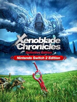 Xenoblade Chronicles: Definitive Edition – Nintendo Switch 2 Edition