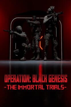 Operation: Black Genesis – The Immortal Trials