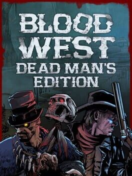 Blood West: Dead Man’s Edition