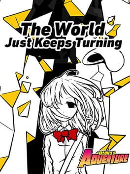 Otaku’s Adventure: The World Just Keeps Turning
