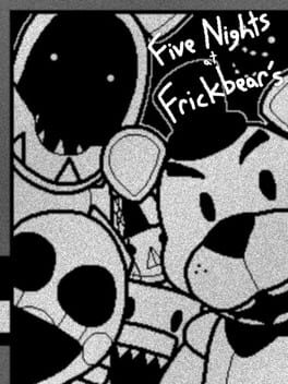 Five Nights at Frickbear’s
