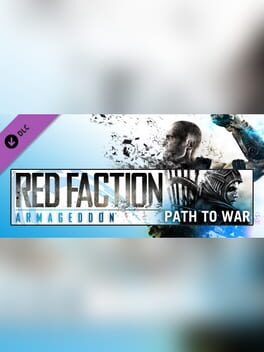 Red Faction: Armageddon – Path to War