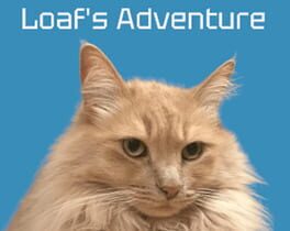 Loaf’s Adventure