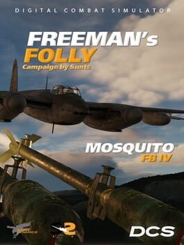 DCS World: Mosquito FB VI Freeman’s Folly Campaign by SUNTS Simulations