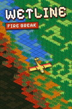 Wetline: Fire Break