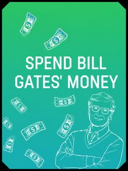 Spend Bill Gates’ Money