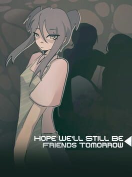 Hope We’ll Still be Friends Tomorrow