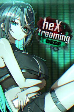 Hextreaming: Deep