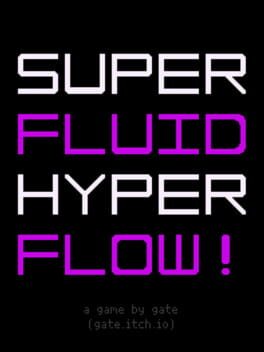 Super Fluid Hyper Flow!