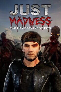 Just Madness: Earth Apocalypse 1979