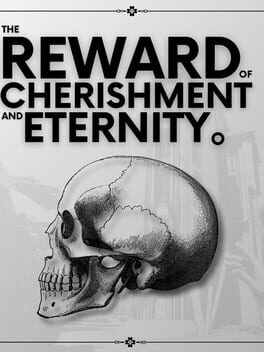The Reward of Cherishment and Eternity.
