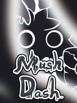 Mush Dash