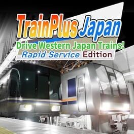 Train Plus Japan: Drive Western Japan Trains! – Rapid Service Edition