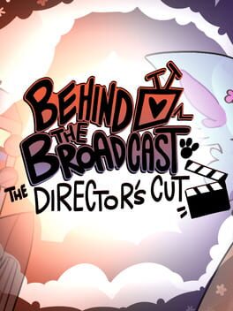Behind the Broadcast: The Director’s Cut