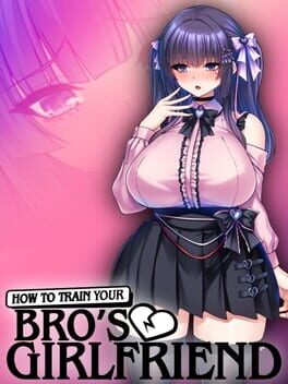 How to Train Your Bro’s Girlfriend