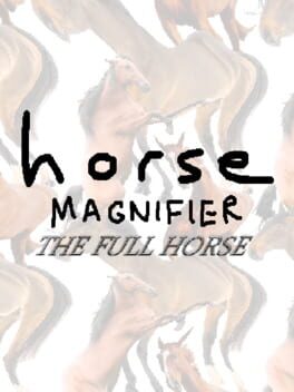 Horse Magnifier: The Full Horse