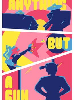 Anything but a Gun