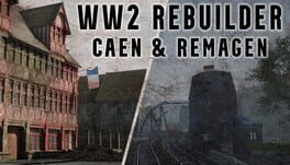 WW2 Rebuilder: Remagen and Caen