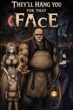 They’ll Hang You for That Face