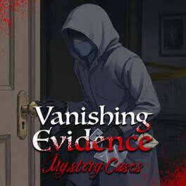 Vanishing Evidence: Mystery Cases