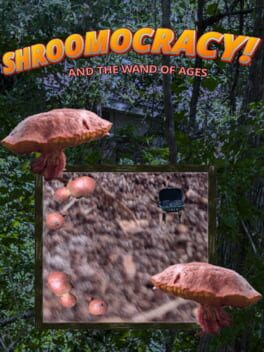 Shroomocracy! And The Wand Of Ages