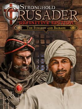 Stronghold Crusader: Definitive Edition – The Surgeon and Baibars