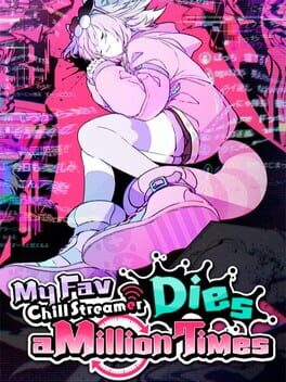 My Fav Chill Streamer Dies a Million Times