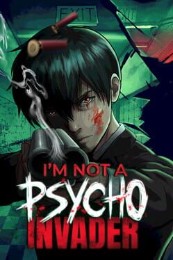 I’m not a Psycho Invader