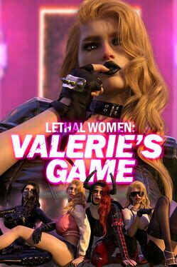 Lethal Women: Valerie’s Game