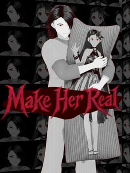 Make Her Real