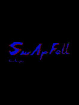 SwapFell: I Hate You.