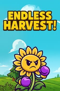 Endless Harvest!