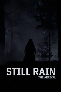 Still Rain: The Arrival