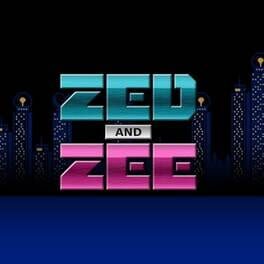Zed and Zee