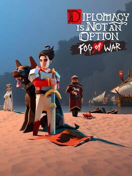 Diplomacy is Not an Option: Fog of War