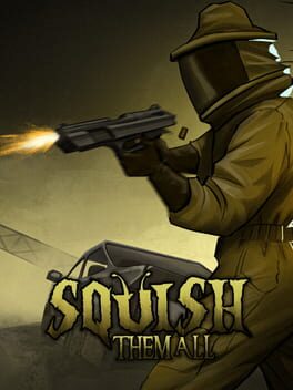 Squish Them All