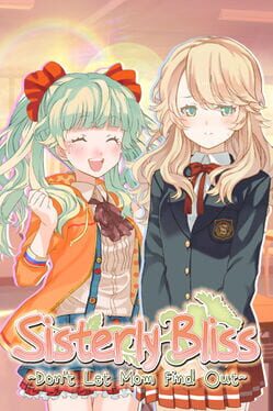 Sisterly Bliss: Don’t Let Mom Find Out