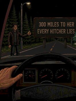 300 Miles to Her: Every Hitcher Lies