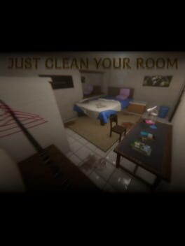 Just Clean Your Room