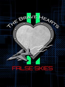 The Brave Hearts II: False Skies
