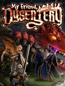 My Friend, Dysentery
