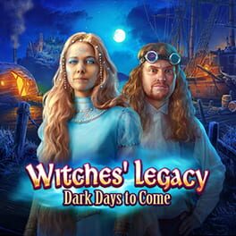 Witches’ Legacy: Dark Days to Come