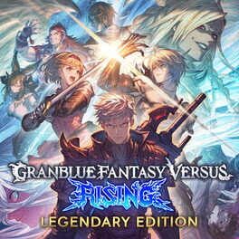 Granblue Fantasy Versus: Rising – Legendary Edition