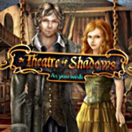 Theatre of Shadows: As You Wish