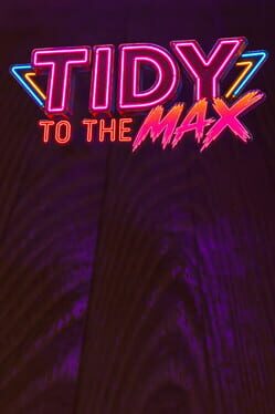 Tidy to the Max!