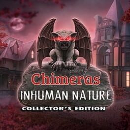 Chimeras: Inhuman Nature – Collector’s Edition