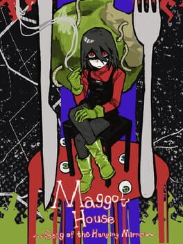 Maggot House: Song of the Hanging Mirror