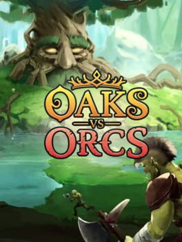 Oaks vs. Orcs