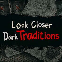 Look Closer Dark Traditions