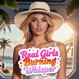 Real Girls: Burning Whisper
